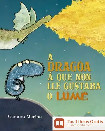 Descargar A Dragoa Á Que Non Lle Gustaba O Lume de Gemma Merino