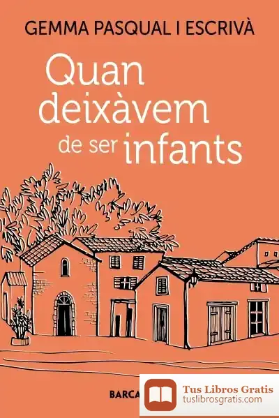 Descargar Quan Deixàvem De Ser Infants de Gemma Pasqual I Escrivá