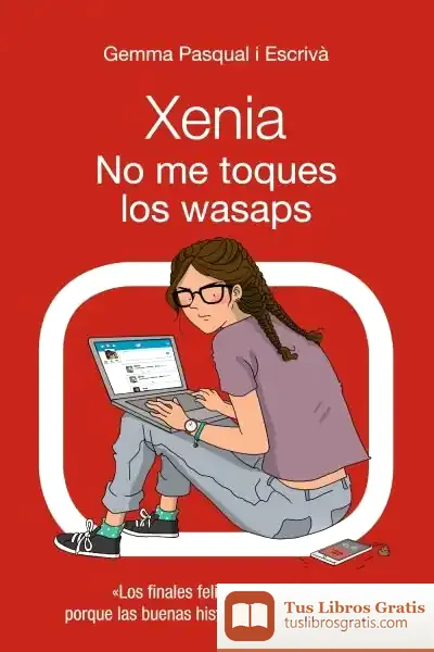 Descargar Xenia. No Me Toques Los Wasaps: Xenia, 3 de Gemma Pasqual I Escrivá