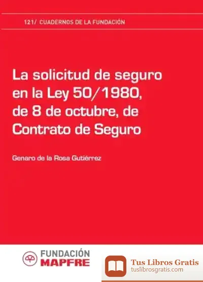 Descargar La Solicitud De Seguro En La Ley 50/1980, De 8 De Octubre, De Contrato De Seguro de Godofredo Daireaux