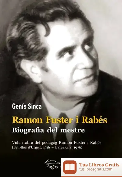 Descargar Ramon Fuster I Rabés. Biografia Del Mestre
