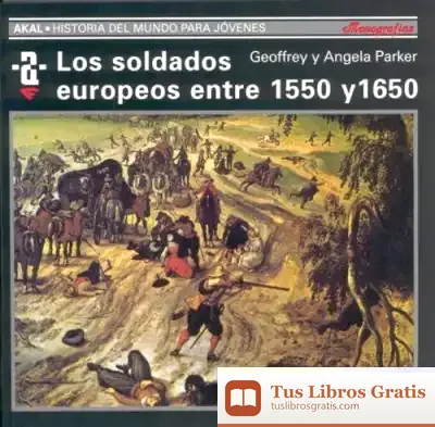 Descargar Los Soldados Europeos Entre 1550 Y 1650