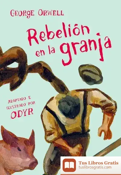 Descargar Rebelión En La Granja (La Novela Gráfica) de George Orwell