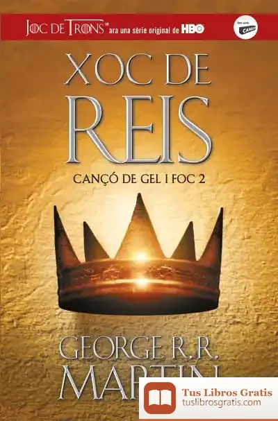 Descargar Cançó De Gel I Foc 2. Xoc De Reis de George R. R. Martin