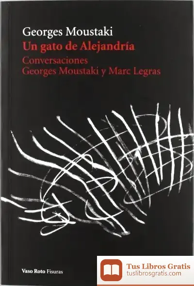 Descargar Un Gato De Alejandría: Conversaciones: Georges Moustaki Y Marc Legras