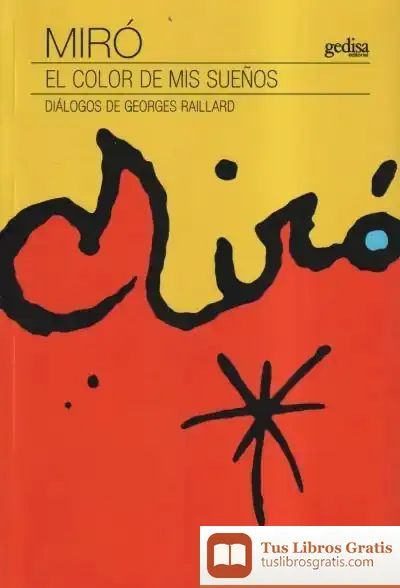 Descargar Miró. El Color De Mis Sueños de Georges Raillard