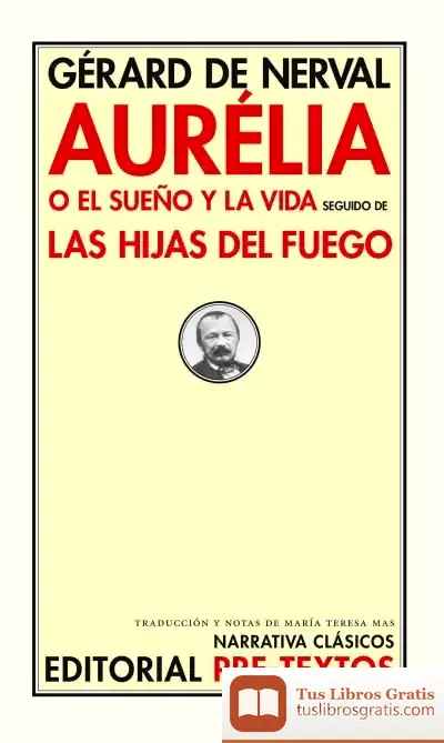 Descargar Aurélia O El Sueño Y La Vida / Las Hijas Del Fuego de Gérard de Nerval