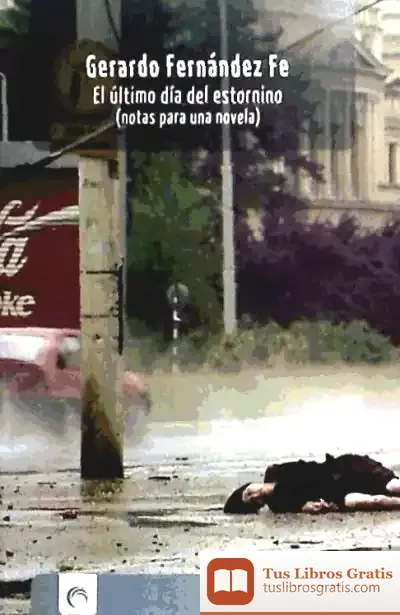 Descargar La Última Noche Del Estornino : Notas Para Una Novela