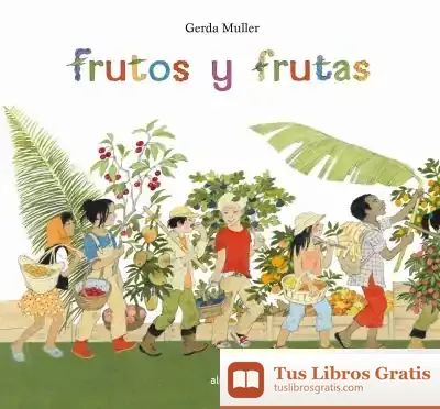 Descargar Frutos Y Frutas de Gerda Muller