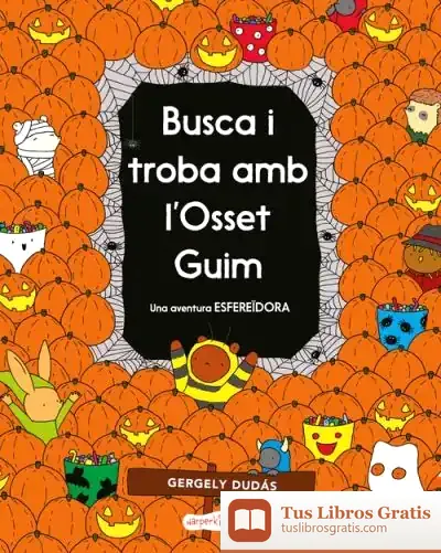 Descargar Busca I Troba Amb L’Osset Guim. Una Aventura Esfereïdora