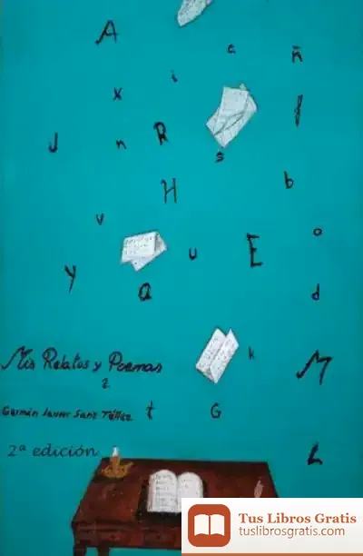 Descargar Mis Relatos Y Poemas de Germán Javier Sanz Téllez