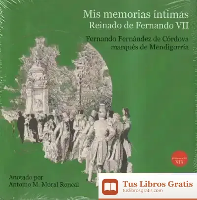 Descargar Mis Memorias Íntimas. Reinado De Fernando Vii de Germán Rueda Hernanz