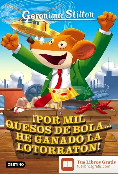 Descargar Geronimo Stilton 32. ¡Por Mil Quesos De Bola... He Ganado La Lotorratón!