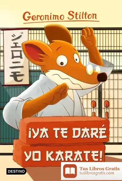 Descargar Geronimo Stilton 37. ¡Ya Te Daré Yo Karate!