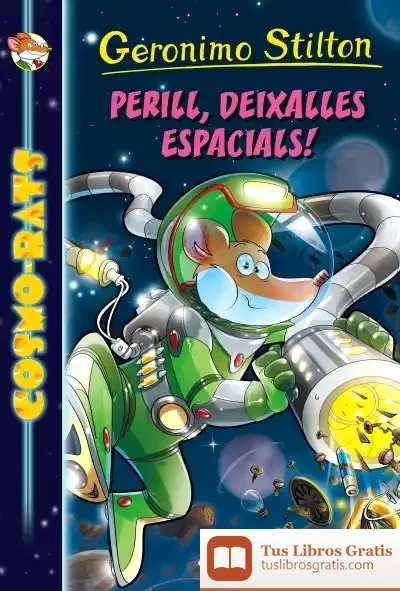 Descargar Geronimo Stilton. Cosmo-Rats 7 : Perill, Deixalles Espacials!