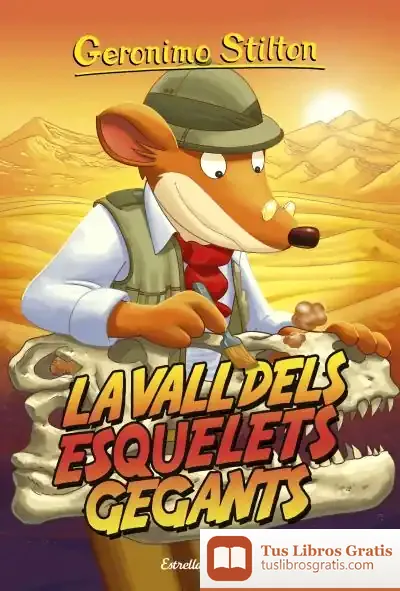 Descargar La Vall Dels Esquelets Gegants de Geronimo Stilton