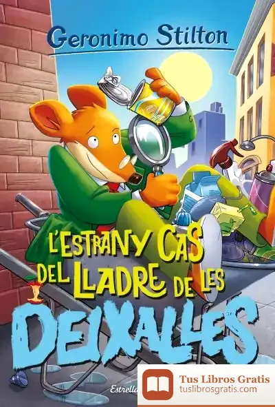 Descargar L'Estrany Cas Del Lladre De Les Deixalles de Geronimo Stilton