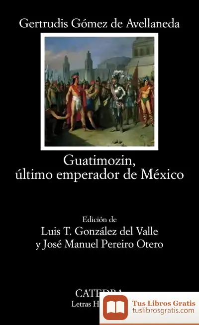 Descargar Guatimozin, Último Emperador De México de Gertrudis Gómez de Avellaneda