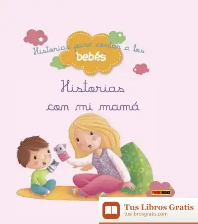 Descargar Historias Para Contar A Los Bebés, Historias Con Mi Mamá