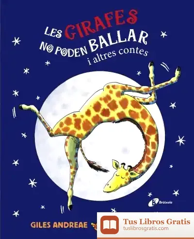 Descargar Les Girafes No Poden Ballar I Altres Contes