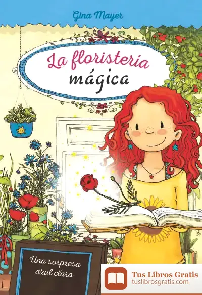 Descargar La Floristería Mágica: Una Sorpresa Azul Claro de Gina Mayer