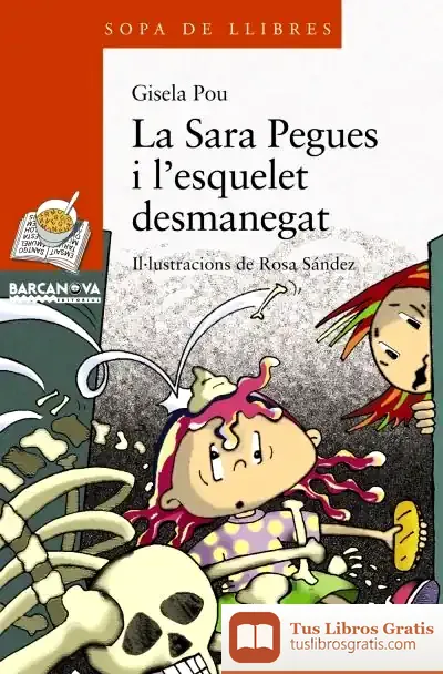 Descargar La Sara Pegues I L ' Esquelet Desmanegat de Gisela Pou