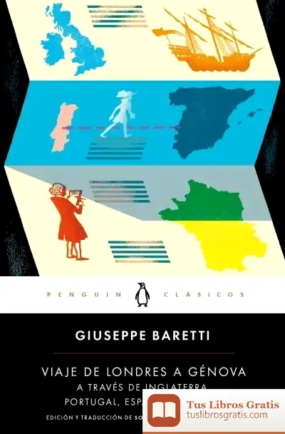 Descargar Viaje De Londres A Génova A Través De Inglaterra, Portugal, España Y Francia de Giuseppe Baretti