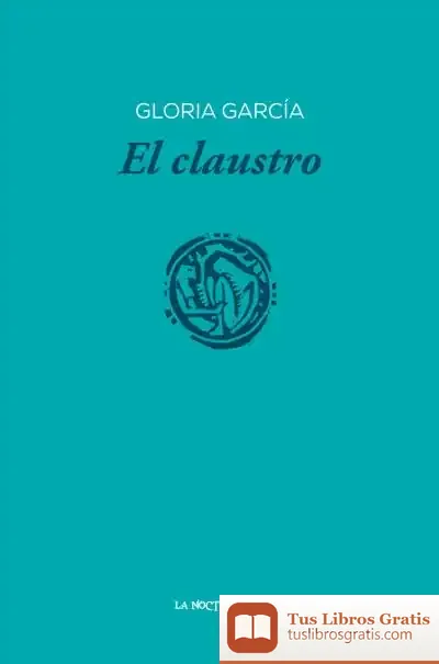 Descargar El Claustro de Gloria García