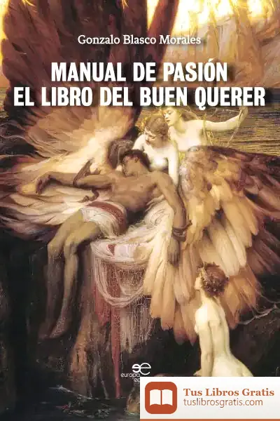 Descargar Manual De Pasión: El Libro Del Buen Querer de Gonzalo Blasco Morales