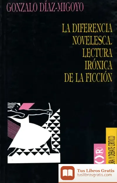 Descargar La Diferencia Novelesca: Lectura Irónicéa De La Ficción