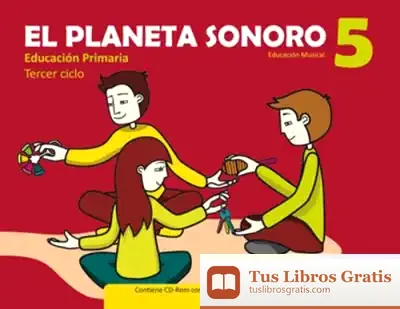 Descargar El Planeta Sonoro, 5º Primaria, 3 Ciclo
