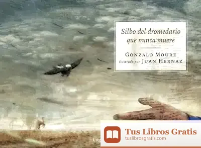 Descargar Silbo Del Dromedario Que Nunca Muere de Gonzalo Moure