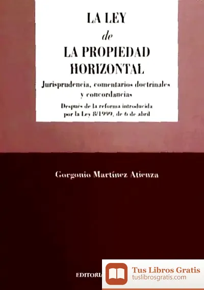 Descargar Ley De Propiedad Horizontal, La. Jurisprudencia, Comentarios Doctrinales Y Concordancias. Después De La Reforma Introducida Por La Ley 8/199, De 6 De Abril