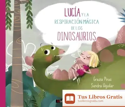 Descargar Lucía Y La Respiración Mágica De Los Dinosaurios