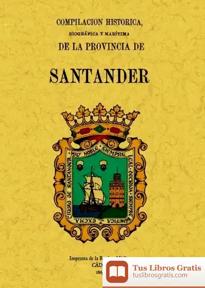 Descargar Compilación Histórica, Biográfica Y Marítima De La Provincia De Santander de Ramón Martínez Castellote