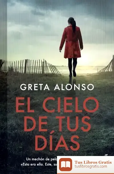 Descargar El Cielo De Tus Días de Greta Alonso