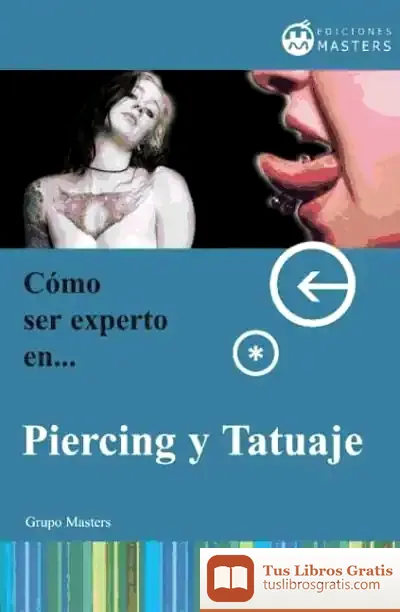 Descargar Cómo Ser Experto En Piercing Y Tatuajes de R. W. Alley