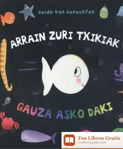 Descargar Arrain Zuri Txikiak Gauza Asko Daki de Guido Van Genechten