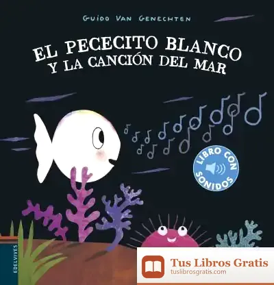 Descargar El Pececito Blanco Y La Canción Del Mar de Guido Van Genechten