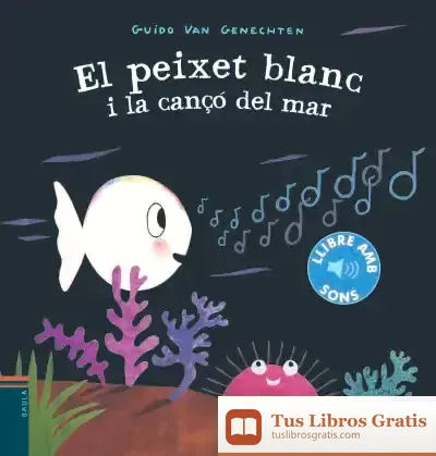 Descargar El Peixet Blanc I La Cançó Del Mar de Guido Van Genechten
