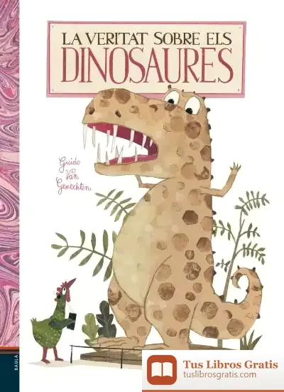 Descargar La Veritat Sobre Els Dinosaures de Guido Van Genechten