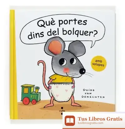 Descargar Què Portes Dins Del Bolquer? de Guido Van Genechten