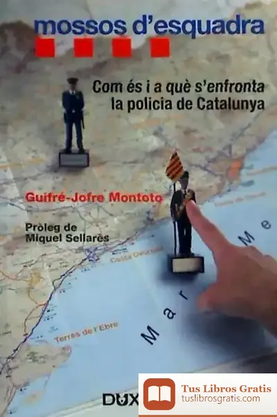 Descargar Mossos D'Esquadra - Com És I A Què S'Enfronta La Policia De Catalunya de Equipo Ábaco