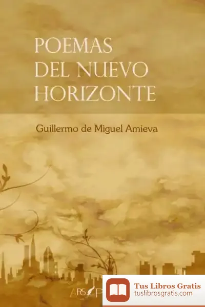 Descargar Poemas Del Nuevo Horizonte de Guillermo de Miguel Amieva