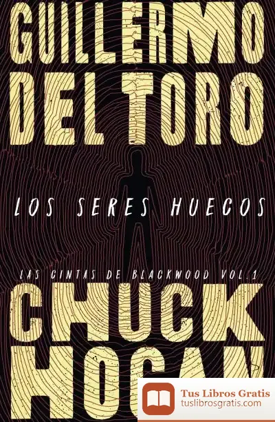 Descargar Los Seres Huecos: Las Cintas De Blackwood, Vol. I