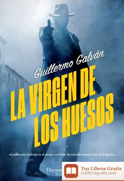 Descargar La Virgen De Los Huesos de Guillermo Galván Olalla
