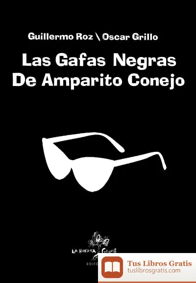 Descargar Las Gafas Negras De Amparito Conejo de Guillermo Roz