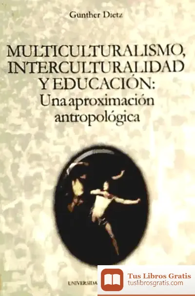 Descargar Multiculturalismo,Interculturalidad Y Educación: Una Aproximación Antropológica