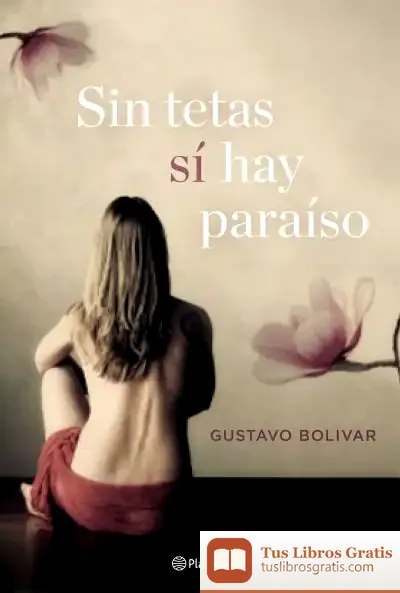 Descargar Sin Tetas Sí Hay Paraíso de Gustavo Bolívar Moreno