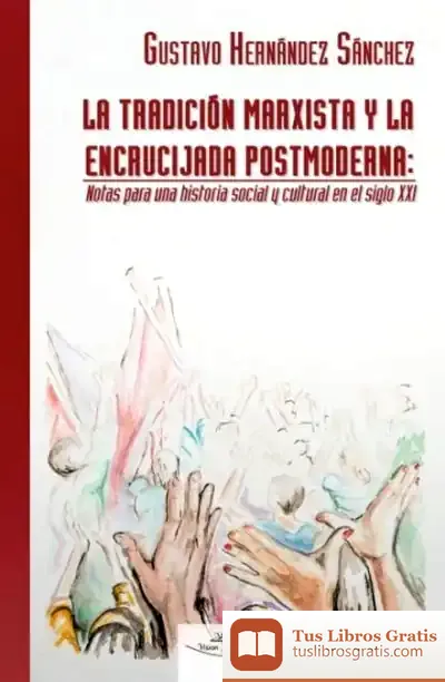 Descargar La Tradición Marxista Y La Encrucijada Postmoderna
